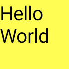 Üzerinde "Hello
World" yazan sarı bir kare
